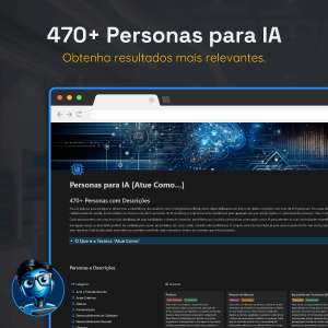 470+ Personas para IA - Maximize a técnica "Atue como..."