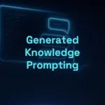 Generated Knowledge Prompting: Haz que la IA Construya Conocimiento Paso a Paso 5 Generated Knowledge Prompting