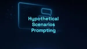 Hypothetical Scenarios Prompting
